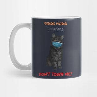 Free Cat Hugs - Just Kidding - Don't Touch Me! Mug